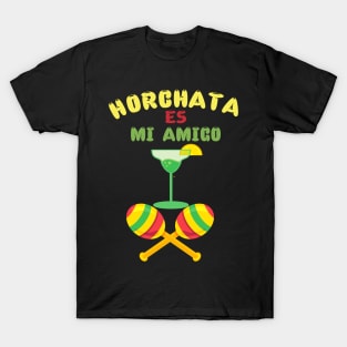 Horchata Es Mi Amigo-Horchata(A Mexican Popular Drink) Is My Friend T-Shirt